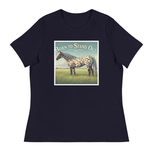 Women's Relaxed T-Shirt With Appaloosa With Phrase "Born to Stand Out!!"